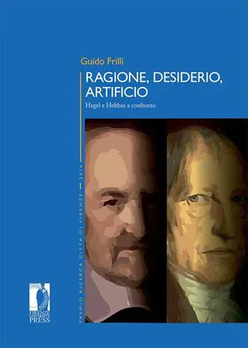 Ragione, desiderio, artificio. Hegel e Hobbes a confronto Non Perdere