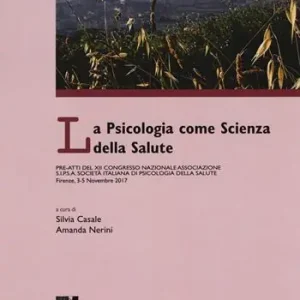 Offerta Del Giorno La psicologia come scienza della salute. Pre-atti del 12° congresso nazionale associazione S.I.P.S.A. Società italiana di psicologia della salute