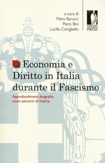 Solo Oggi Economia e diritto in Italia durante il fascismo. Approfondimenti, biografie, nuovi percorsi di ricerca
