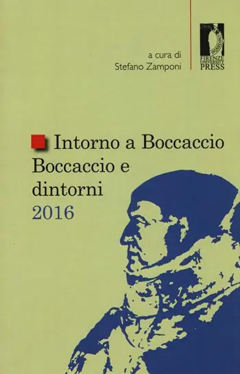 Intorno a Boccaccio/Boccaccio e dintorni 2016. Atti del Seminario internazionale di studi (Certaldo Alta, 9 settembre 2016) Offerta Del Giorno