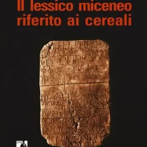 Il lessico miceneo riferito ai cereali Soddisfatti O Rimborsati