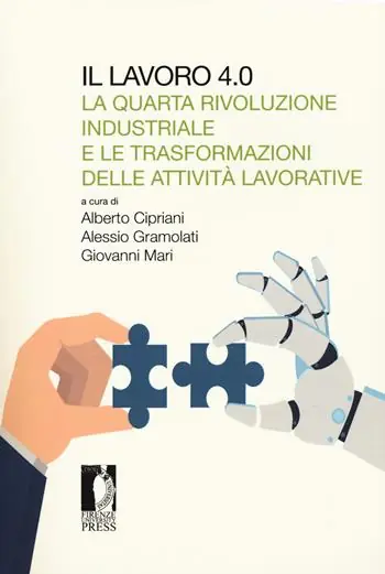 Popolare Il lavoro 4.0. La quarta rivoluzione industriale e le trasformazioni delle attività lavorative