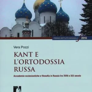 Promo Stagionale Kant e l‘ortodossia russa. Accademie ecclesiastiche e filosofia in Russia tra XVIII e XIX secolo