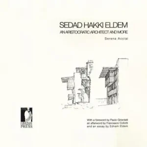 Ordina Subito Sedad Hakki Eldem. An aristocratic architect and more