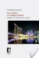 Promozione Esclusiva Dal Terzo al Primo Mondo. Singapore un esperimento di successo