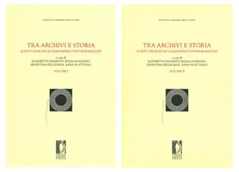 Tra archivi e storia. Scritti dedicati ad Alessandra Contini Bonacossi Novità
