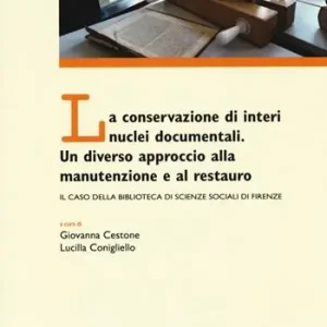 Promo Stagionale La conservazione di interi nuclei documentali. Un diverso approccio alla conservazione e al restauro. Il caso della Biblioteca di scienze sociali di Firenze