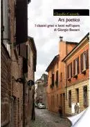 Ars poetica. I classici greci e latini nell‘opera di Giorgio Bassani Offerta Speciale
