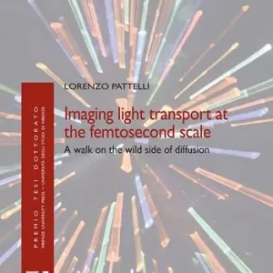 Spedito Oggi Imaging light transport at the femtosecond scale. A walk on the wild side of diffusion