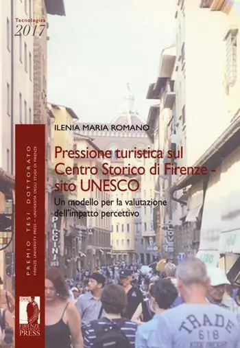 Affare Pressione turistica sul centro storico di Firenze sito UNESCO. Un modello per la valutazione dell‘impatto percettivo