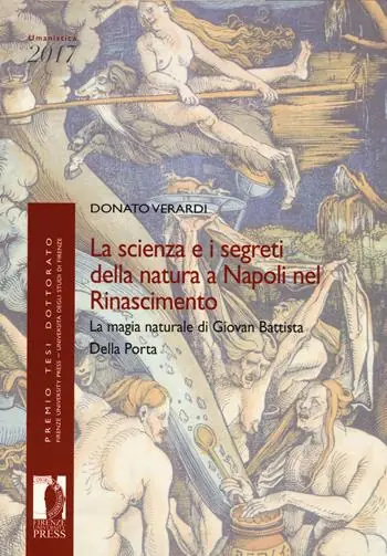 La scienza e i segreti della natura a Napoli nel Rinascimento. La magia naturale di Giovan Battista Della Porta Compra Oggi Stesso