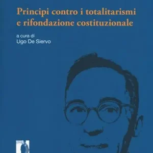 Esclusivo Principi contro i totalitarismi e rifondazione costituzionale. Vol. 3