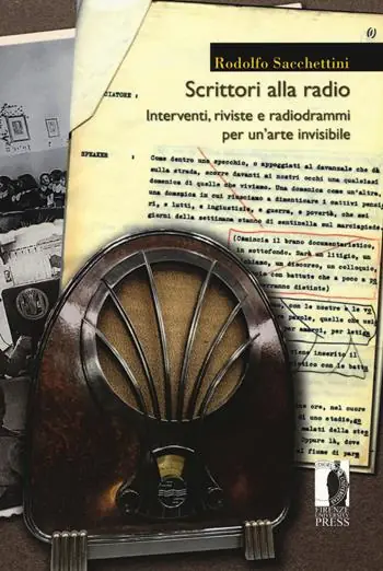 Prezzo Basso Scrittori alla radio. Interventi, riviste e radiodrammi per un‘arte invisibile