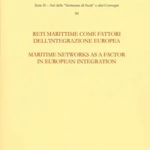 Promozione Reti marittime come fattori dell‘integrazione europea-Maritime networks as a factor in European integration. Ediz. multilingue