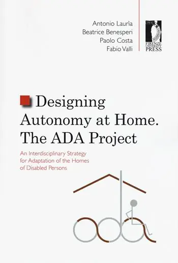 Di Tendenza Designing autonomy at home. The ADA project. An interdisciplinary strategy for adaptation of the homes of disabled persons