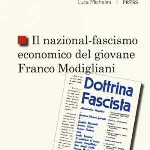 Direttamente Dal Produttore Il nazional-fascismo economico del giovane Franco Modigliani