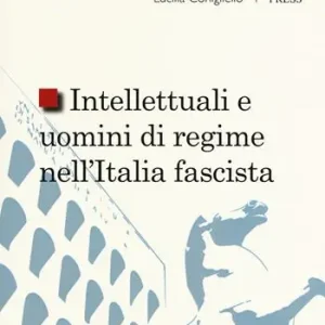 Compra Adesso Intellettuali e uomini di regime nell‘Italia fascista