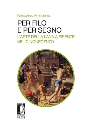 A Buon Prezzo Per filo e per segno. L‘arte della lana a Firenze nel Cinquecento