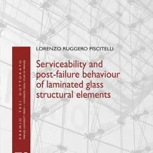 Serviceability and post-failure behaviour of laminated glass structural elements Di Tendenza