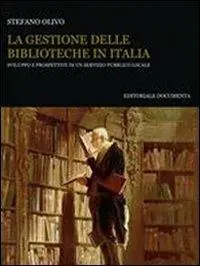 La gestione delle biblioteche in Italia. Sviluppo e prospettive di un servizio pubblico locale Offerta