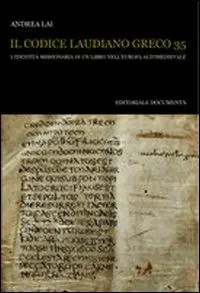 Il codice Laudiano greco 35. L‘identità missionaria di un libro nell‘Europa altomedievale Non Perdere