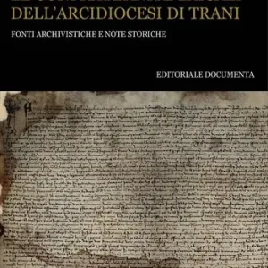 Le confraternite laicali dell‘Arcidiocesi di Trani. Fonti archivistiche e note storiche Promo Stagionale