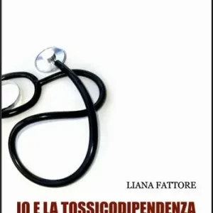 Io e la tossicodipendenza. I sintomi, la diagnosi, le terapie, le nuove frontiere della ricerca in un pratico libro-intervista per pazienti lettori, e non solo Ordina Subito