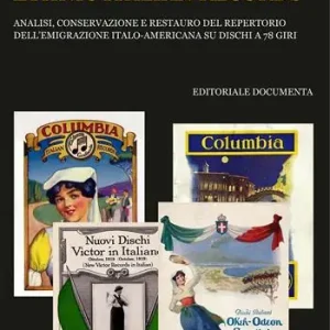 Prezzo Ridotto Ethnic italian records. Analisi, conservazione e restauro del repertorio dell‘emigrazione italia-americana su dischi a 78 giri