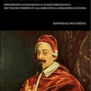 Affare Il Fondo «Chigi». Descrizione catalografica e analisi bibliologica dei volumi conservati alla Biblioteca Alessandrina di Roma
