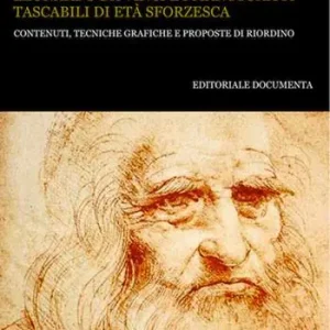 Leonardo da Vinci e i manoscritti tascabili di età sforzesca. Contenuti, tecniche grafiche e proposte di riordino Offerta