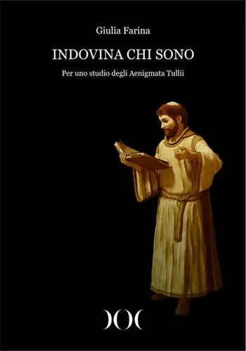 Indovina chi sono. Per uno studio degli Aenigmata Tullii Bestseller