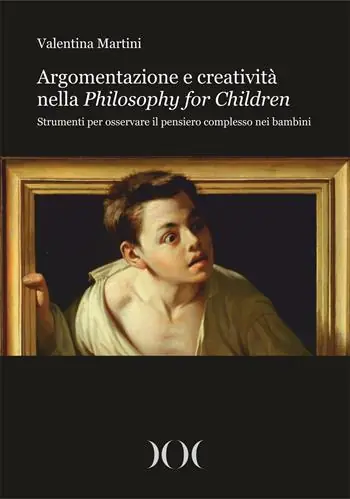 Argomentazione e creatività nella Philosophy for Children. Strumenti per osservare il pensiero complesso nei bambini Prezzo Conveniente
