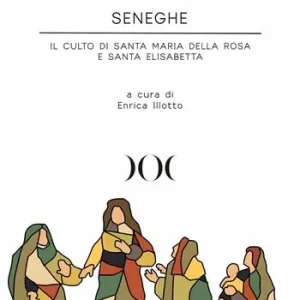 Seneghe. Il culto di Santa Maria della Rosa e Santa Elisabetta Compra Adesso