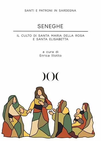 Seneghe. Il culto di Santa Maria della Rosa e Santa Elisabetta Compra Adesso