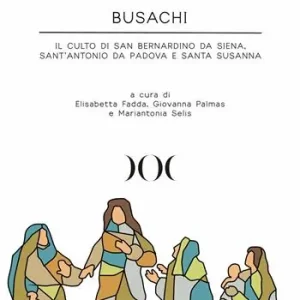 Novità Busachi. Il culto di San Bernardino da Siena, Sant‘Antonio da Padova e Santa Susanna
