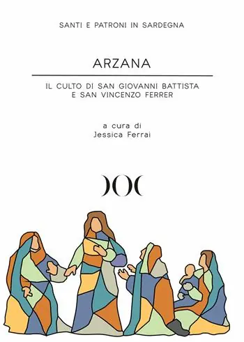 Subito Disponibile Arzana. Il culto di San Giovanni Battista e San Vincenzo Ferrer