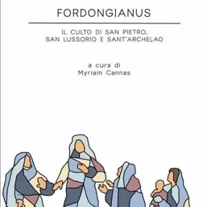 Fordongianus. Il culto di San Pietro, San Lussorio e Sant‘Archelao Acquista Ora