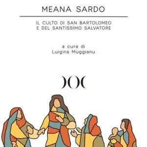 Meana Sardo. Il culto di San Bartolomeo e del Santissimo Salvatore Spedito Oggi