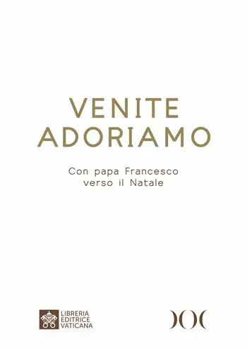 Venite Adoriamo. Con papa Francesco verso il Natale. Ediz. ad alta leggibilità Offerta Limitata