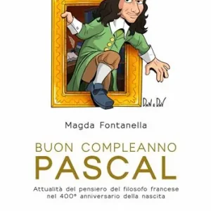 Direttamente Dal Produttore Buon compleanno Pascal. Attualità del pensiero del filosofo francese nel 400° anniversario della nascita