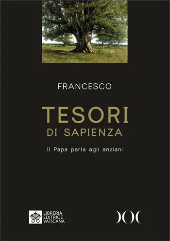 Spedizione Espresso Tesori di sapienza. Il Papa parla agli anziani. Ediz. ad alta leggibilità