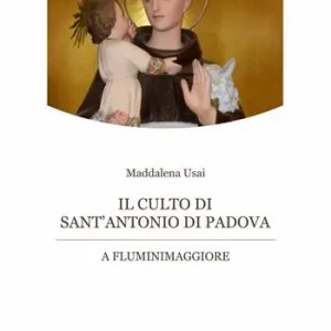 Il culto di Sant‘Antonio di Padova a Fluminimaggiore Occasione Imperdibile