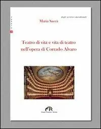 Teatro di vita e vita di teatro nell‘opera di Corrado Alvaro Prezzo Basso