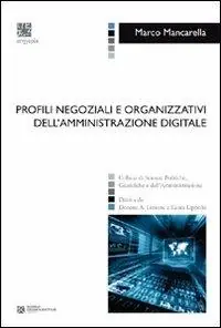 Promozione Esclusiva Profili negoziali e organizzativi dell‘amministrazione digitale