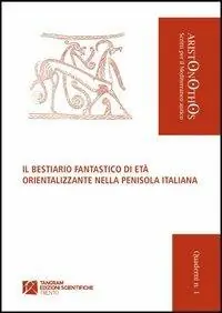Non Perdere Il bestiario fantastico di età orientalizzante nella penisola italiana