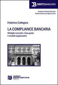 Affare La compliance bancaria. Obblighi normativi, linee guida e modelli organizzativi