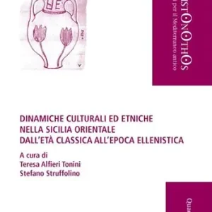 Novità Dinamiche culturali ed etniche nella Sicilia orientale dall‘età classica all‘epoca ellenistica