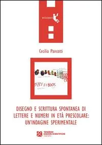 Disegno e scrittura spontanea di lettere e numeri in età prescolare. Un‘indagine sperimentale Offerta Speciale