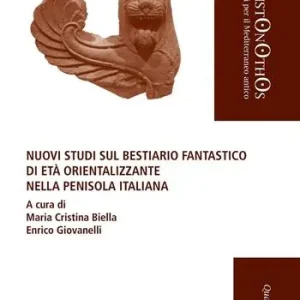 Prezzo Ridotto Nuovi studi sul bestiario fantastico di età orientalizzante nella penisola italiana