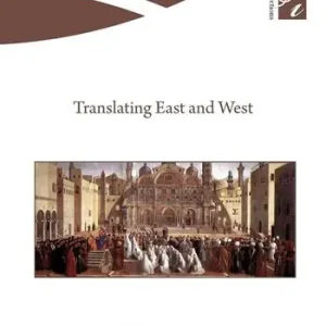 Translating east and west. Ediz. multilingue Prezzo Conveniente